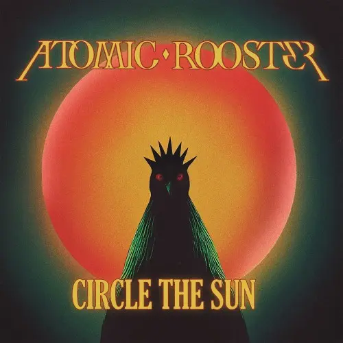 Atomic Rooster - Circle The Sun (2025)