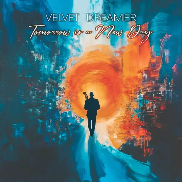 Velvet Dreamer - Tomorrow Is A New Day (2025)