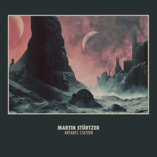 Martin Stürtzer - Antares Station