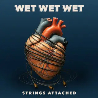 Wet Wet Wet - Strings Attached (2025)