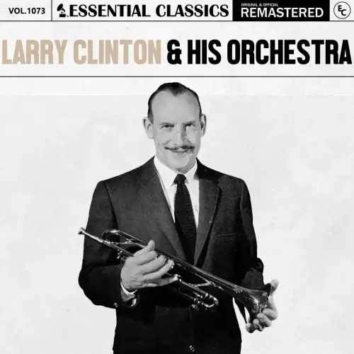 Larry Clinton & His Orchestra - Essential Classics, Vol. 1073 (Remastered) - 2025