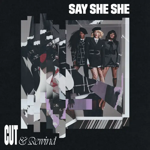 Say She She - Cut & Rewind (2025)