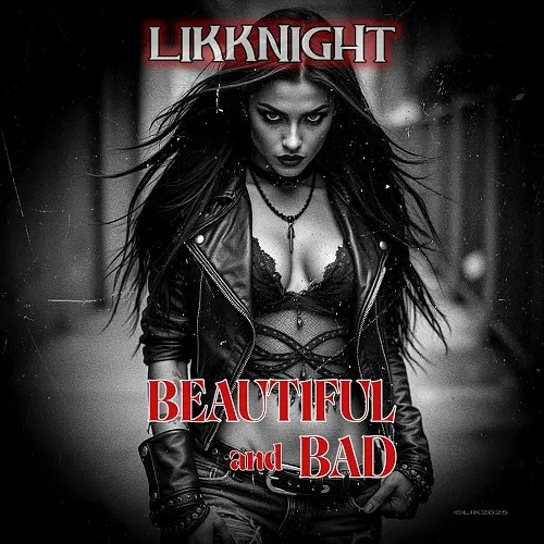LikKnight / Beautiful and Bad