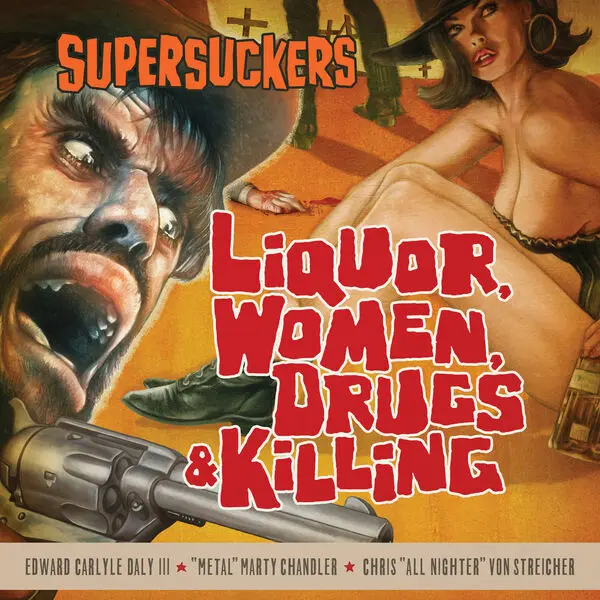 Supersuckers - Liquor, Women, Drugs & Killing (2025)
