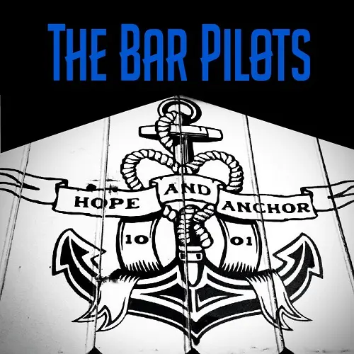 The Bar Pilots - Hope And Anchor (2025)