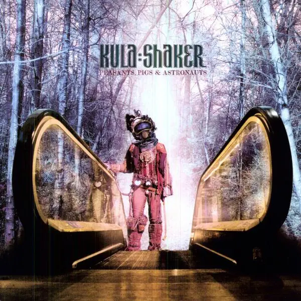 Kula Shaker - Peasants, Pigs And Astronauts (1999/2011)