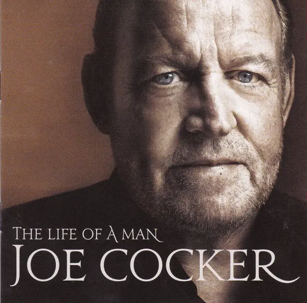 Joe Cocker - The Life Of A Man - The Ultimate Hits 1968-2013 (2016)