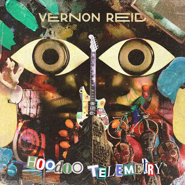Vernon Reid - Hoodoo Telemetry (2025)