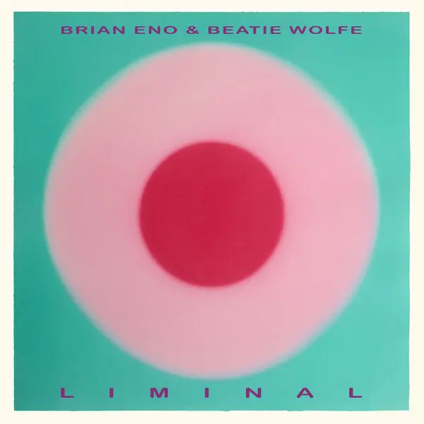 Brian Eno & Beatie Wolfe - Liminal (2025)