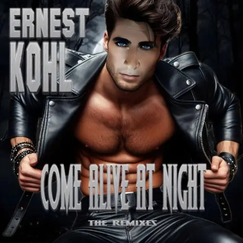Ernest Kohl / Come Alive At Night (The Remixes)