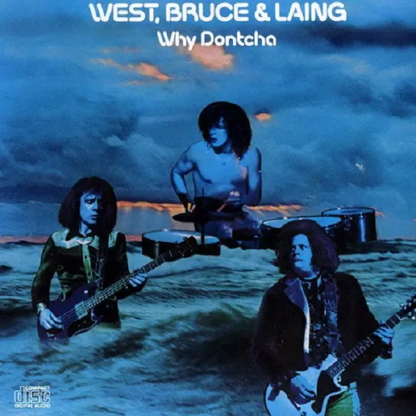 West, Bruce & Laing - Why Dontcha (1972)