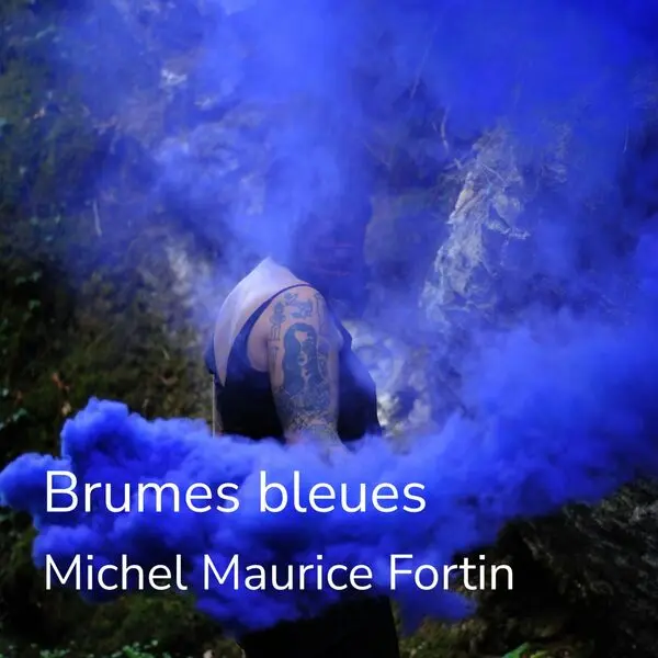 Michel Maurice Fortin / Brumes Bleues