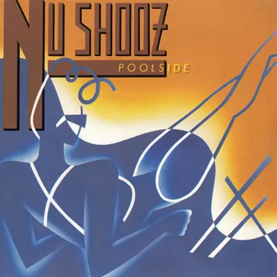 Nu Shooz / Poolside