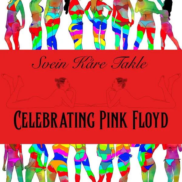 Svein Kåre Takle / Under Cover Part I - Celebrating Pink Floyd