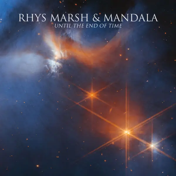 Rhys Marsh & Mandala / Until The End Of Time