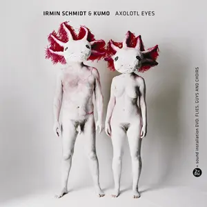 Irmin Schmidt & Kumo - Axolotl Eyes