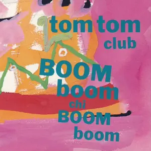 Tom Tom Club / Boom Boom Chi Boom Boom