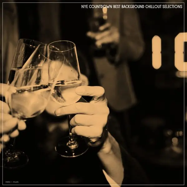 Nye Countdown Best Background Chillout Selections