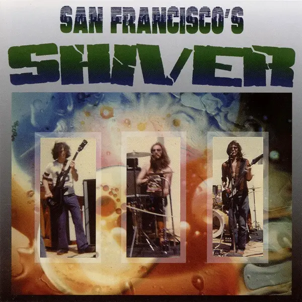 Shiver - San Francisco’s Shiver (Reissue) (1972/2001)