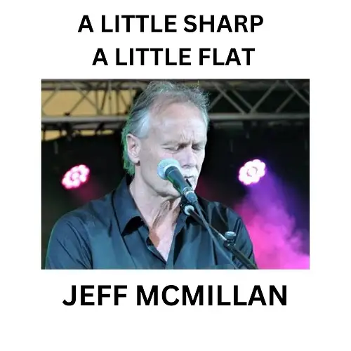 Jeff McMillan / A Little Sharp A Little Flat