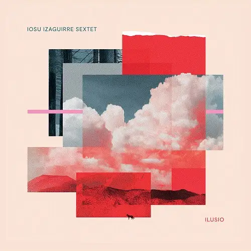 Iosu Izaguirre Sextet / Ilusio