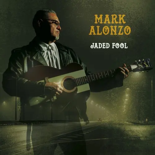 Mark Alonzo & The Nashville Rhythm Kings / Jaded Fool