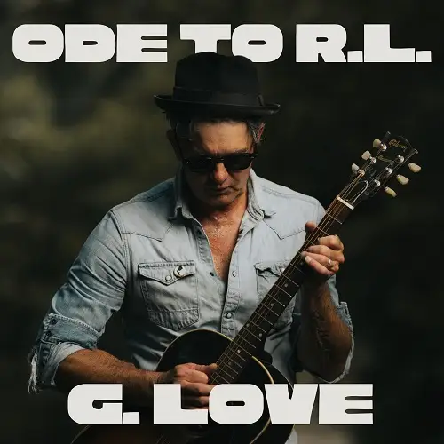 G. Love & Special Sauce / Ode To R.L