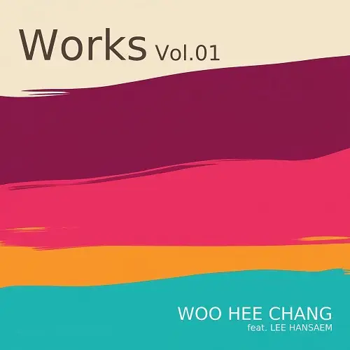 Woo Hee Chang / Works Vol.01 2026