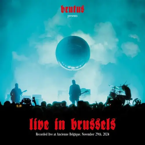 Brutus (Belgian) / Live in Brussels (29-11-2024) 2025