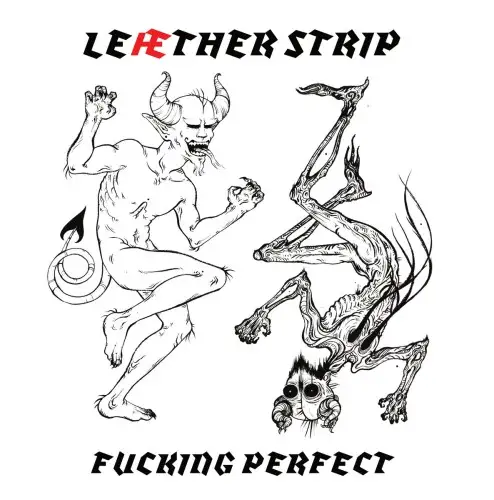 Leæther Strip / Fucking Perfect 2025