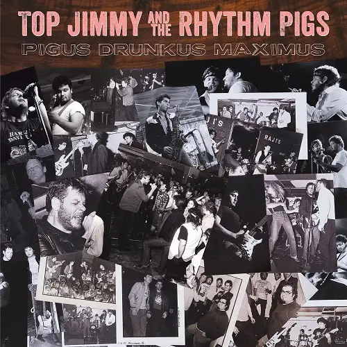 Top Jimmy And The Rhythm Pigs / Pigus Drunkus Maximus