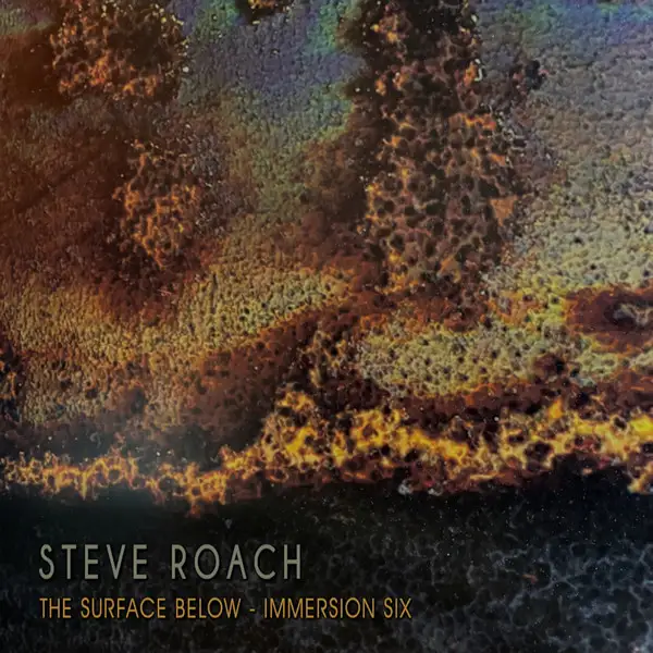 Steve Roach — Immersion Six: The Surface Below (2026)