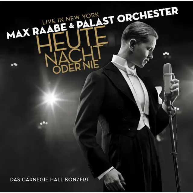 Max Raabe & das Palast Orchester - HEUTE NACHT ODER NIE Live in New York 2008