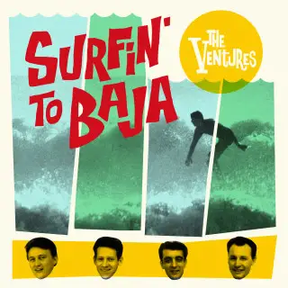 The Ventures - Surfin’ to Baja - 2004