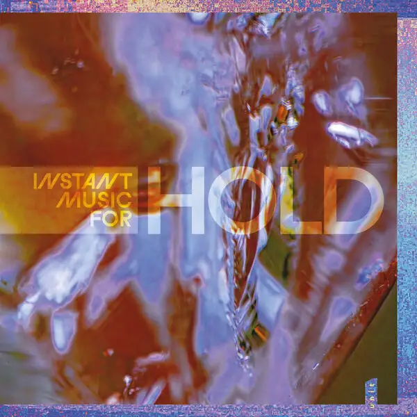 Hold / Instant Music for