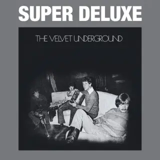 The Velvet Underground - The Velvet Underground [45th Anniversary - Super Deluxe] - 1969/2014
