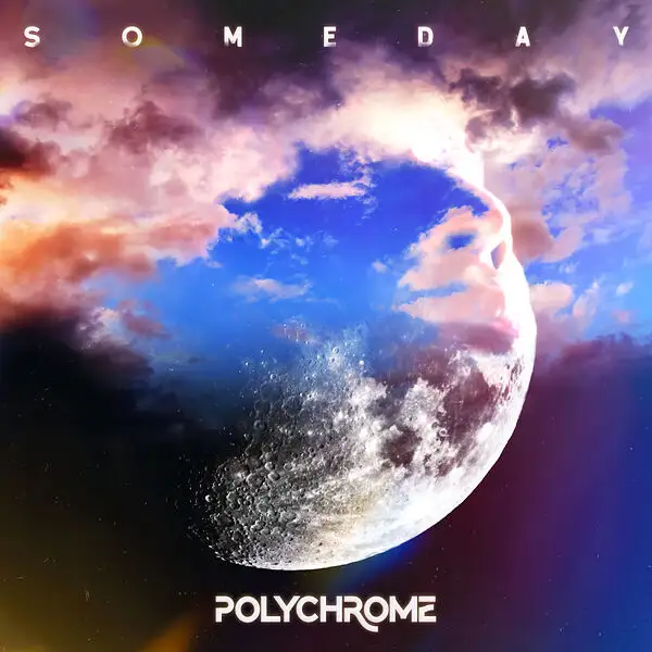 Polychrome / Someday