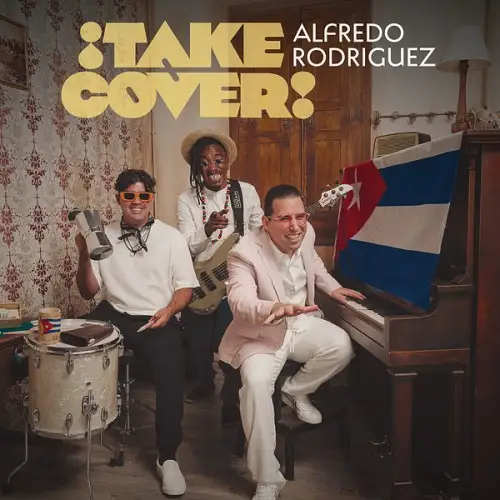 Alfredo Rodriguez Band / ¡Take Cover!