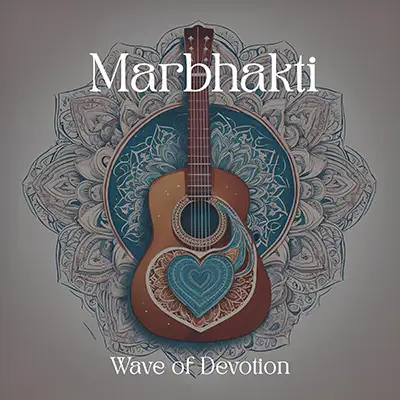 Marbhakti / Wave of Devotion