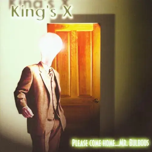 King's X - Please Come Home...Mr. Bulbous 2000