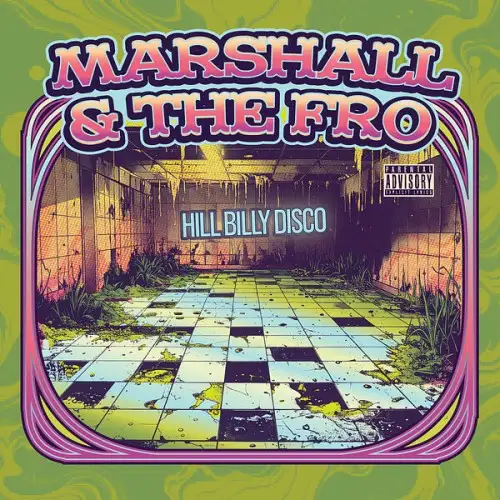 Marshall & the Fro / Hill Billy Disco 2026