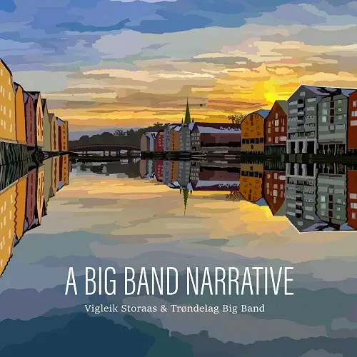 Trondelag Big Band / A Big Band Narrative