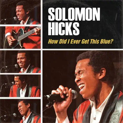 Solomon Hicks / How Did I Ever Get This Blue 2026