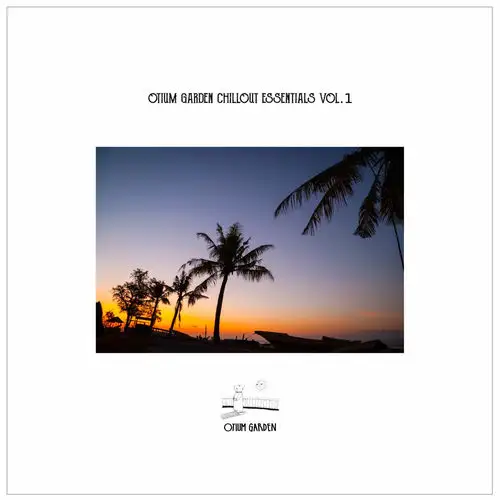 Otium Garden Chillout Essentials, Vol. 1