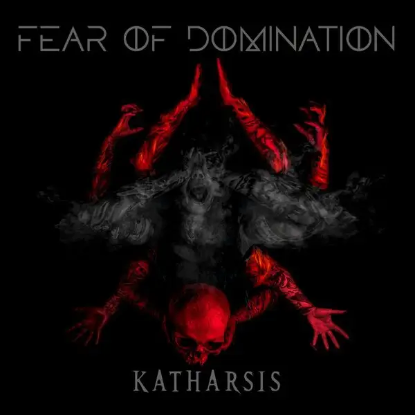 Fear Of Domination / Katharsis