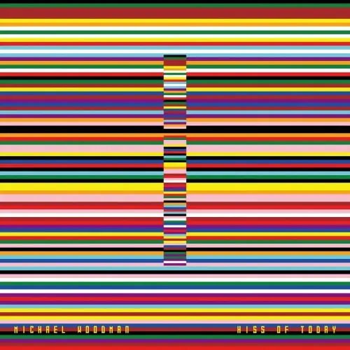 Michael Woodman / Hiss Of Today 2025