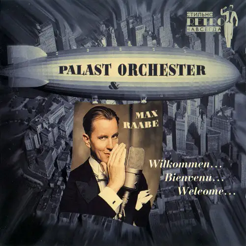 Palast Orchester & Max Raabe – Willkommen... Bienvenue... Welcome... 2008