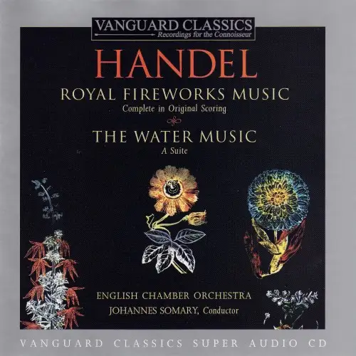 Handel - Music for the Royal Fireworks, Water Music (Johannes Somary and English Chamber Orchestra) - 2004