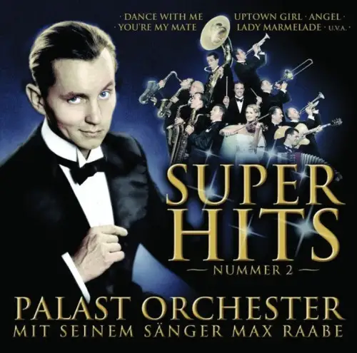 Palast Orchester mit seinem Sänger Max Raabe / Super Hits Nummer 2 2002