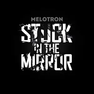 Melotron / Stuck in the Mirror [EP] 2013